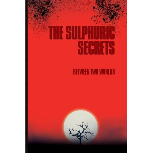 The Sulphuric Secrets