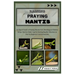 Raising Praying Mantis: An Expert Guide to Praying Mantis Care, Breeding and Habitat Setup: Discover Basic Tips for Raising Healthy Mantises a