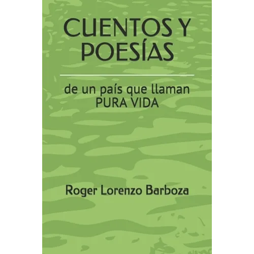 Cuentos Y Poesías: de un país que llaman PURA VIDA