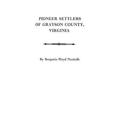 Pioneer Settlers of Grayson County, Virginia