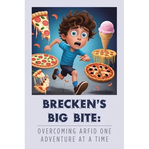 Brecken's Big Bite: Overcoming ARFID One Adventure at a Time