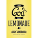 A When God Makes Lemonade: True Stories That Amaze & Encourage