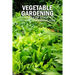 Vegetable Gardening: Step by Step Guide to Growing Vegetables at Home: Raised Bed Gardening for Beginners