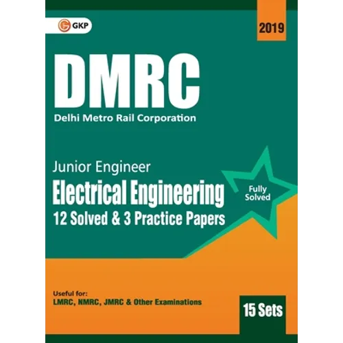 Dmrc 2019: Junior Engineer Electrical Engineering Previous Years' Solved Papers (15 Sets)