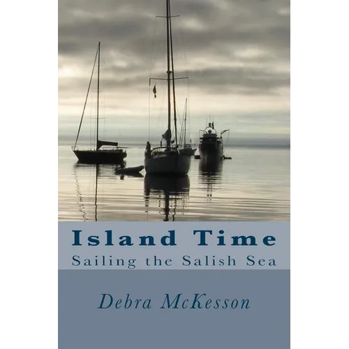 Island Time: Sailing the Salish Sea