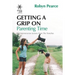 Getting a Grip on Parenting Time: 86 commonsense lessons from the trenches