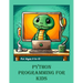 Python Programming for Kids