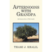 Afternoons with Grandpa: Life Lessons from a Tribe Leader
