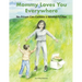 Mommy Loves You Everywhere: No Prison Can Contain a Mother's Love