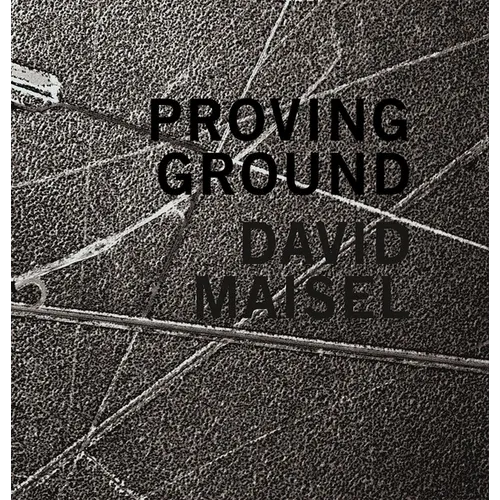 David Maisel: Proving Ground