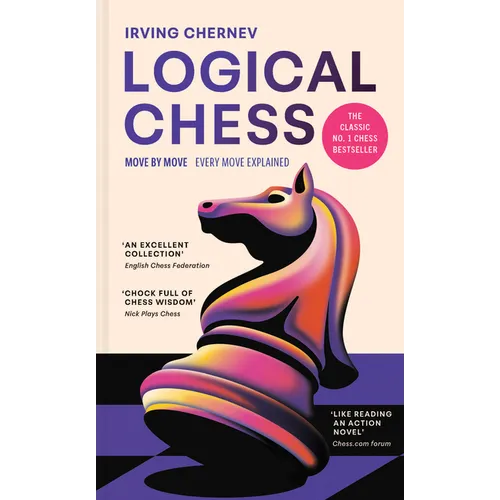 Logical Chess: Move by Move: Every Move Explained