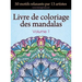 Livre de coloriage des mandalas: 50 motifs relaxants par 13 artistes, coloration de présence attentive pour les adultes, volume 1