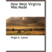 How West Virginia Was Made