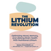 The Lithium Revolution: Optimizing Mood, Memory, and Lifelong Brain Health With Nutritional Lithium