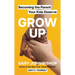 Grow Up: Becoming the Parent Your Kids Deserve