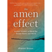 The Amen Effect: Ancient Wisdom to Mend Our Broken Hearts and World