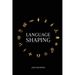 Language Shaping
