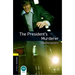 Oxford Bookworms Library: The President's Murder: Level 1: 400-Word Vocabulary