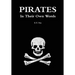 Pirates in Their Own Words