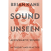 Sound Unseen: Acousmatic Sound in Theory & Practice