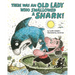 There Was an Old Lady Who Swallowed a Shark!