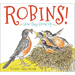 Robins!: How They Grow Up