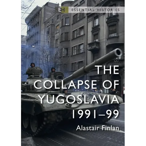 The Collapse of Yugoslavia: 1991-99