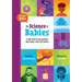 The Science of Babies: A Little Book for Big Questions about Bodies, Birth and Families
