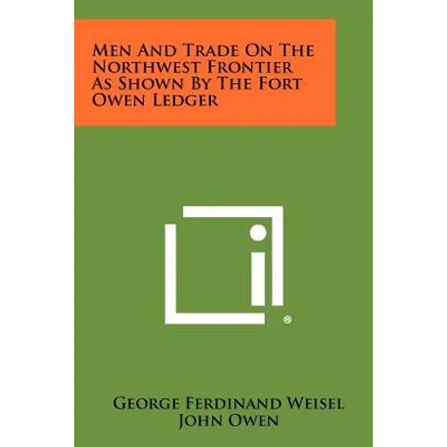 Men and Trade on the Northwest Frontier as Shown by the Fort Owen Ledger