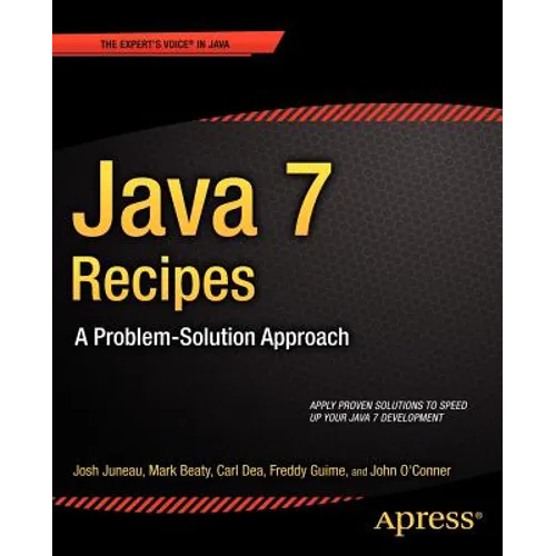 Java 7 Recipes: A Problem-Solution Approach