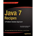 Java 7 Recipes: A Problem-Solution Approach