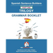 Spanish Sentence Builder TRILOGY - Part 1 Grammar Booklet