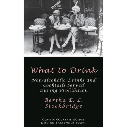 What to Drink: Non-Alcoholic Drinks and Cocktails Served During Prohibition