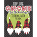 The Big Gnome For The Holidays Coloring Book For Kids: The Perfect Festive Christmas Activity For Hours of Fun This Holiday! Includes Over 50 Pages Of