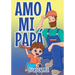 Amo a Mi Papá