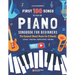 First 100 Songs to Play on Piano I Songbook for Beginners: The Easiest Sheet Music for 2 Hands I Big Book for Kids Teens Adults Teachers I Classical T