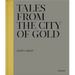 Tales from the City of Gold