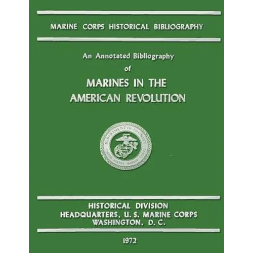 An Annotated Bibliography of Marines in the American Revolution