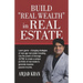 Build Real Wealth in Real Estate: Use the Power of Leverage (O. P. M) to Create a Unique Portfolio of Real Estate to Generate Massive Passive Income