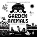 I See Garden Animals: Bilingual (English / German) (Englisch / Deutsch) A Newborn Black & White Baby Book (High-Contrast Design & Patterns) (Hummingbi