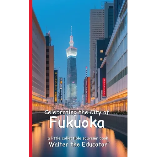 Celebrating the City of Fukuoka