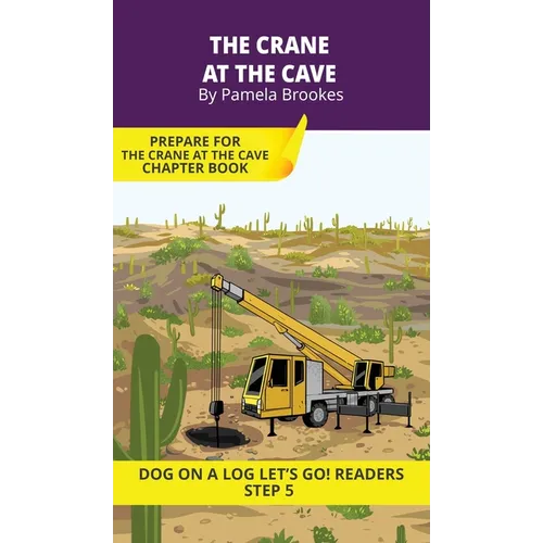 The Crane at the Cave: Short Decodable Books Prepare Students for Reading DOG ON A LOG Decodable Chapter Books. For Beginning Readers and Students wit