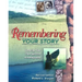 Remembering Your Story: Creating Your Own Spiritual Autobiography