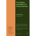 The Origins and History of Consciousness