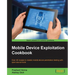 Mobile Device Exploitation Cookbook