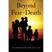 Beyond the Fear of Death