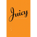 Juicy