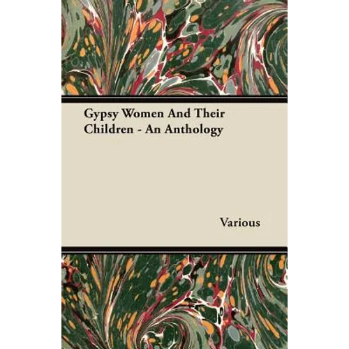 Gypsy Women and Their Children - An Anthology