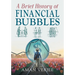 A Brief History of Financial Bubbles