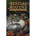Bestial Mouths